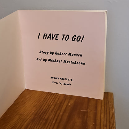 I Have To Go! By Robert Munsch and Michael Martchenko 1992