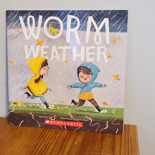 Worm Weather By Jean Taft and Matt Hunt 2015