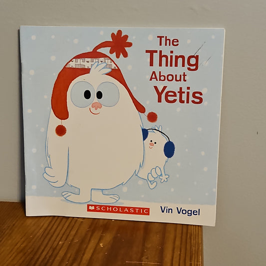 The Thing About Yetis By Vin Vogel 2016
