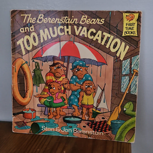 The Berenstain Bears and Too Much Vacation By Stan and Jan Berenstain 1989