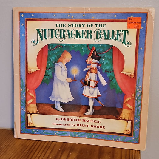 The Story of The Nutcracker Ballet By Deborah Hautzig and Diane Goode 1983
