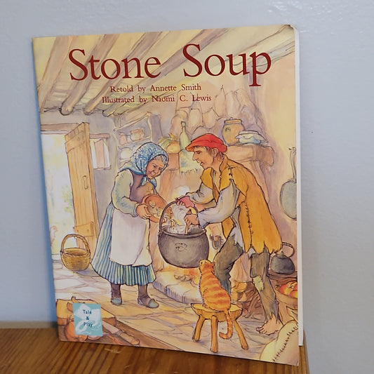 Stone Soup By Annette Smith and Naomi C. Lewis 1998