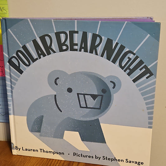 Polar Bear Night By Lauren Thompson and Stephen Savage 2004