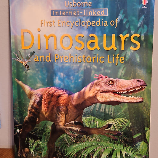 Internet Linked First Encyclopedia of Dinosaurs and Prehistoric Life By Usborne 2004